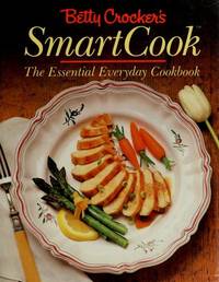 Betty Crocker's Smartcook: The Essential Everyday Cookbook.