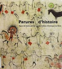 Parures d'histoire; peaux de bison peintes des Indiens d'Amérique du Nord
