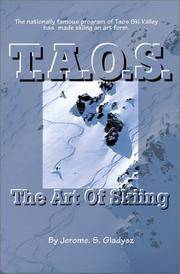 T.A.O.S.: The Art of Skiing by Gladysz, Jerome S