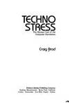 TECHNOSTRESS -- Human Cost of the Computer Revolution, The