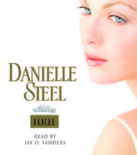 H.R.H by Steel, Danielle; Sanders, Jay O. [Reader] - 2007-09-25