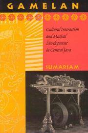 Gamelan: Cultural Interaction and Musical Development in Central Java (Chicago Studies in...