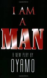 I Am a Man: A New Play (Powa Ta Da Peepas)