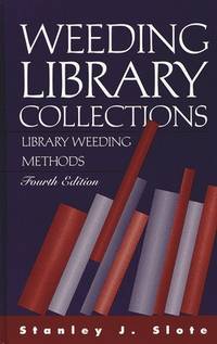 Weeding Library Collections: Library Weeding Methods (4th Edn)