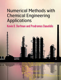 Numerical Methods with Chemical Engineering Applications (Cambridge Series in Chemical Engineering)