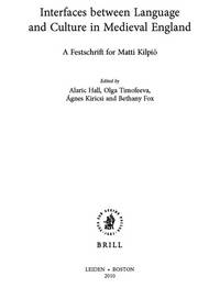 Interfaces Between Language and Culture in Medieval England: A Festschrift for Matti Kilpio (The Northern World, 48)