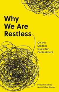 Why We Are Restless: On the Modern Quest for Contentment (New Forum Books)