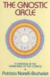 THE GNOSTIC CIRCLE: A Synthesis in the Harmonies of the Cosmos by Patrizia Norelli-Bachelet - 1978