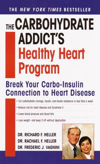 image of Carbohydrate Addict's Healthy Heart Program : Break Your Carbo-Insulin Connection to Heart Disease