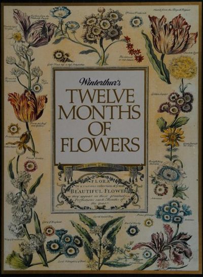 Winterthur's Twelve Months of Flowers by MacDonald, Lisa (Editor