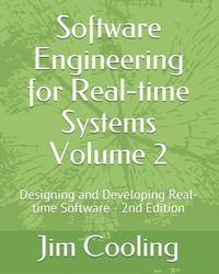 Software Engineering for Real-time Systems Volume 2: Designing and Developing Real-time Software...