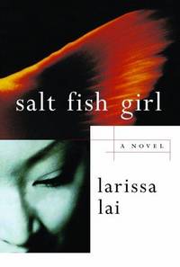 Salt Fish Girl by Lai, Larissa - 2002-08-04