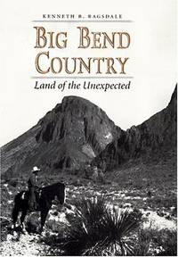Big Bend Country Land of the Unexpected