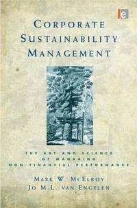 Corporate Sustainability Management : The Art and Science of Managing Non-Financial Performance