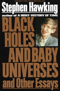 Black Holes And Baby Universes And Other Essays - 