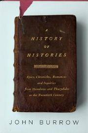 image of A History of Histories: Epics, Chronicles, Romances and Inquiries from Herodotus and Thucydides to the Twentieth Century
