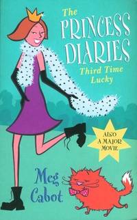 Princess Diaries. Third Time Lucky by M. Cabot