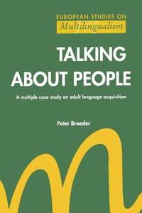 Talking About People: A Multiple Case Study on Adult Language Acquisition