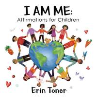 I Am Me: Affirmations for Children