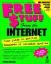 FREE $TUFF from the Internet: Your Guide to Getting Hundreds of Valuable Goodies