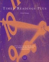 Timed Readings Plus : Book Nine: 25 Two-Part Lessons with Questions for Building Reading Speed...