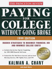 Paying for College Without Going Broke, 1999 Edition: Insider Strategies to Maximize Financial Aid and Minimize College Costs (Issn 1076-5344) by John Katzman