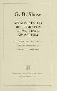 G.B. Shaw: An Annotated Bibliography of Writings About Him 1957-1978: Volume 3 (Annotated Secondary Bibliography Series on Eng Literature in Transition, 1880-)