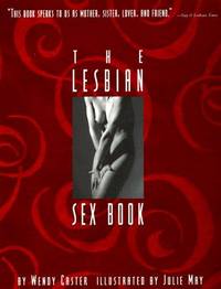 The Lesbian Sex Book by Edited by Wendy Caster - Paperback - from The Private Case (SKU: 1228)