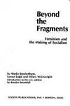 Beyond the Fragments : Feminism and the Making of Socialism