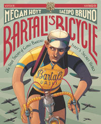 Bartali's Bicycle: The True Story of Gino Bartali, Italy's Secret Hero: A Heroic Nonfiction...
