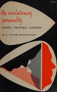 Revolutionary Personality : Lenin, Trotsky, Gandhi by E. Victor Wolfenstein - 1967