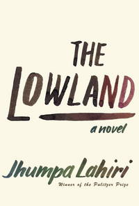 The Lowland by Lahiri, Jhumpa - 2013-09-24