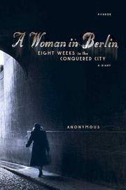 cover of A Woman in Berlin: Eight Weeks in the Conquered City: A Diary