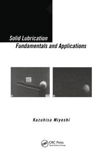 SOLID LUBRICATION FUNDAMENTALS AND APPLICATIONS
