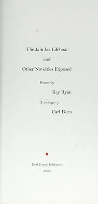 The Jam Jar Lifeboat and Other Novelties Exposed by Kay Ryan, Marie Dern (Editor), Jane Downs (Editor), Carl Dern (Illustrator) - 2008-12-02