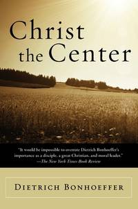 Christ the Center (Harper's Ministers Paperback Library)