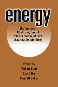 Energy : Science, Policy, and the Pursuit of Sustainability