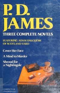 P.D. JAMES: THREE COMPLETE NOVELS by P.D. James (Phyllis Dorothy) - First Edition Thus. - 1987 - from H.W. Gumaer, Bookseller (SKU: 006079)