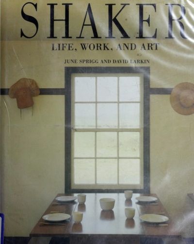1987年発行 Shaker: Life, Work, and Art Shaker: Life, Work, and Art by June Sprigg, David Larkin