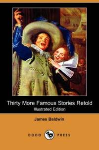 image of Thirty More Famous Stories Retold (Illustrated Edition) (Dodo Press)