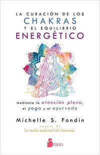 La curaci&Atilde;&sup3;n de los chakras y el equilibrio energ&Atilde;&copy;tico mediante la...