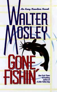 GONE FISHIN: Featuring an Original Easy Rawlins Short Story 'Smoke'