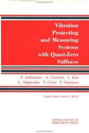 Vibration Protecting and Measuring Systems with Quasi-Zero Stiffness (Applications of Vibration Series) by P. Alabuzhev, A. Gritchin, L. Kim, G. Migirenko, V. Chon, P. Stepanov