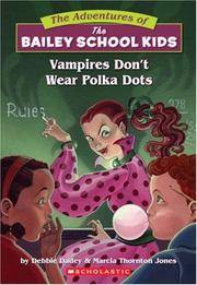 Vampires Don't Wear Polka Dots (The Adventures Of The Bailey School Kids)