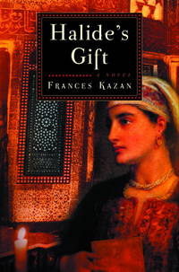 Halide&#039;s Gift: A Novel by Frances Kazan - 2001-06-26