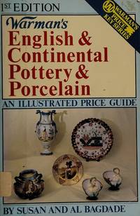 Warman's English and Continental Pottery and Porcelain : An Illustrated Price Guide