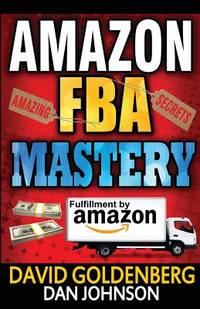 Amazon FBA: Mastery: 4 Steps to Selling $6000 per Month on Amazon FBA: Amazon FBA Selling Tips...