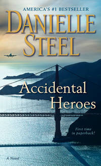 Accidental Heroes: A Novel de Steel, Danielle - 2018-12-04