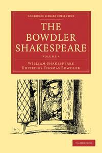 The Bowdler Shakespeare: In Six Volumes; In which Nothing Is Added to the Original Text; but...