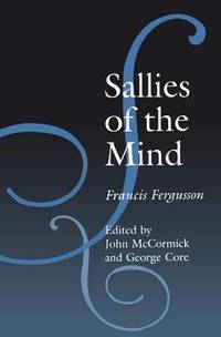 Sallies of the Mind: Francis Fergusson